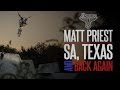 [Re-up] Matt Priest SA, Texas and Back Again
